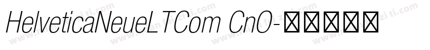 HelveticaNeueLTCom CnO字体转换